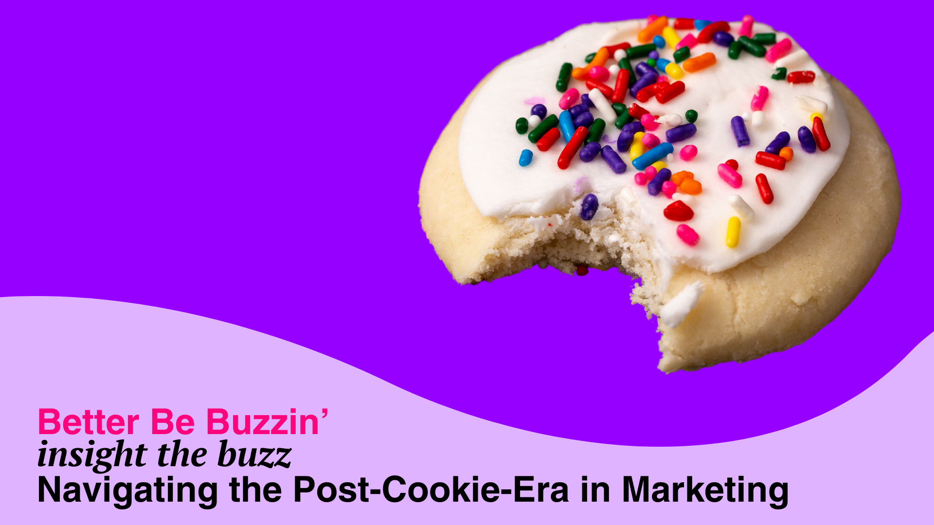 insight_the_buzz_navigating_the_post_cookie_era_in_marketing