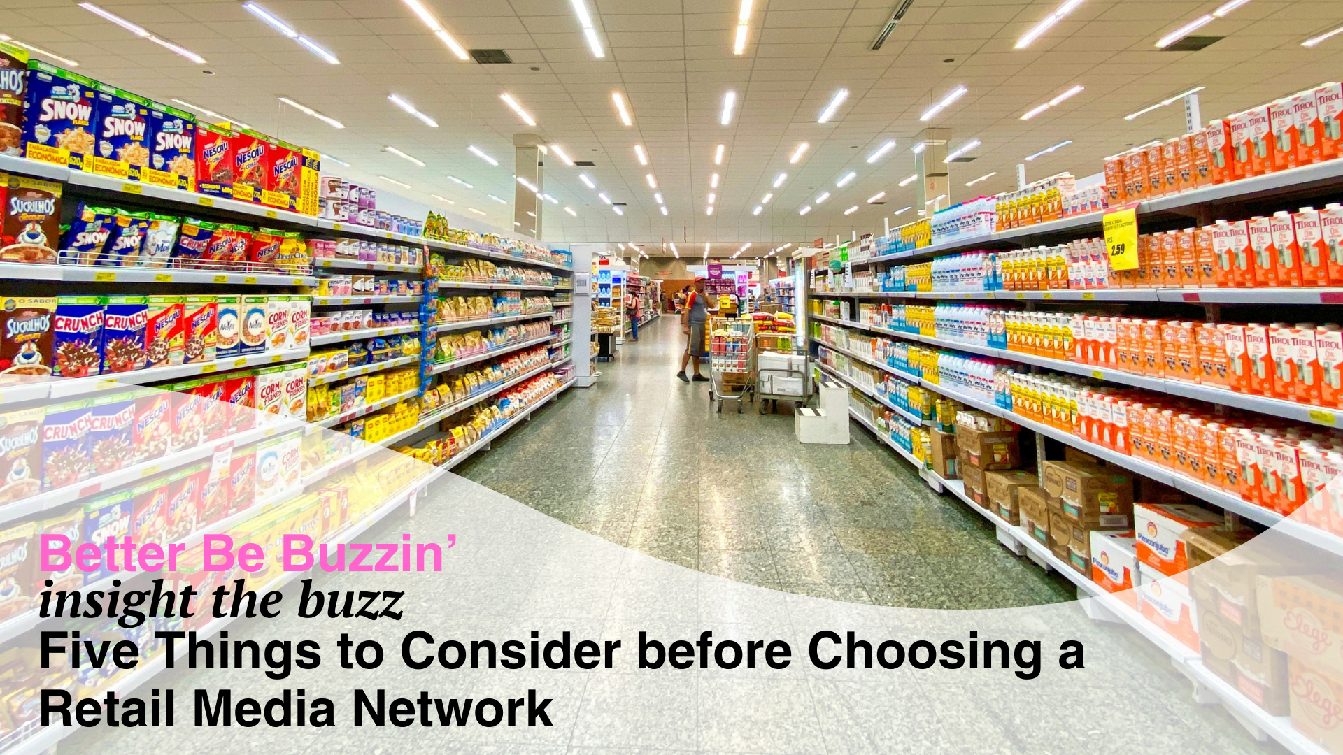 Better Be Buzzin insight the buzz five things to consider before choosing a retail media network